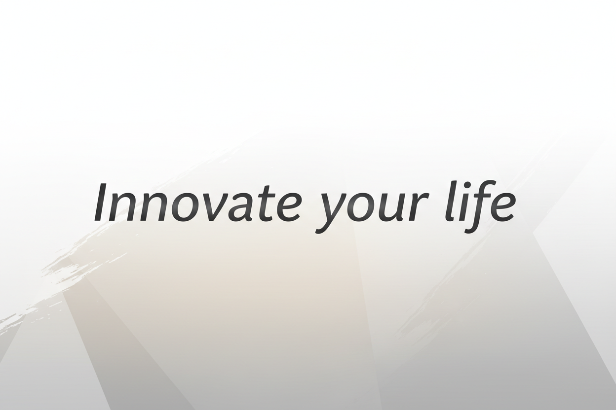 in a white and grey background write " Innovate your life"
